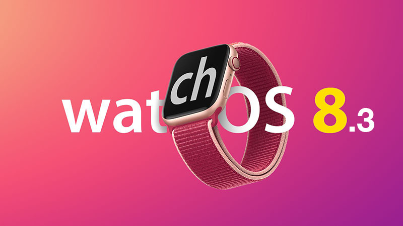 چگونه نسخه آزمایشی watchOS 8.3 را روی اپل واچ خود نصب کنیم؟